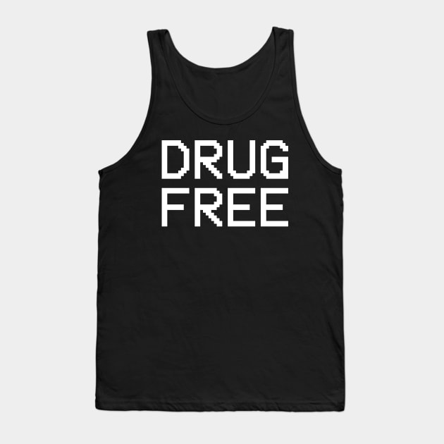 Drug Free (white font) Tank Top by wls
